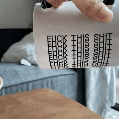 Fuck This Shit (Hidden Message) Coffee Mug